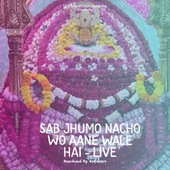 Sab jhumo nacho wo aane wale hai - Live